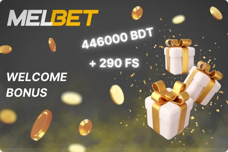 MelBet Welcome Bonus: 446000 BDT + 290 FS